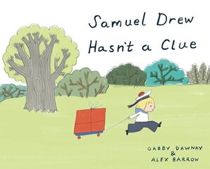 Samuel Drew Hasn't a Clue цена и информация | Книги для самых маленьких | 220.lv