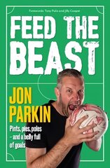 Feed The Beast: Pints, pies, poles - and a belly full of goals cena un informācija | Biogrāfijas, autobiogrāfijas, memuāri | 220.lv