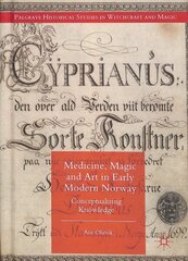 Medicine, Magic and Art in Early Modern Norway: Conceptualizing Knowledge 1st ed. 2018 cena un informācija | Vēstures grāmatas | 220.lv