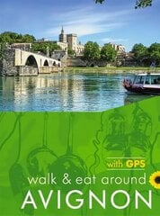 Avignon Walk and Eat Sunflower Guide: Walks, restaurants and recipes 3rd Revised edition цена и информация | Путеводители, путешествия | 220.lv