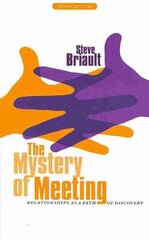 Mystery of Meeting: Relationships as a Path of Discovery цена и информация | Самоучители | 220.lv