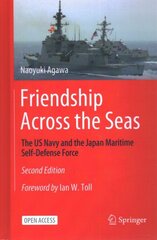 Friendship Across the Seas: The US Navy and the Japan Maritime Self-Defense Force 2nd ed. 2023 cena un informācija | Vēstures grāmatas | 220.lv