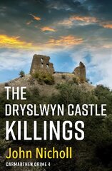 Dryslwyn Castle Killings: A dark, gritty edge-of-your-seat crime mystery thriller from John Nicholl cena un informācija | Fantāzija, fantastikas grāmatas | 220.lv