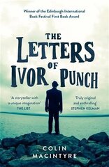 Letters of Ivor Punch: Winner Of The Edinburgh Book Festival First Book Award цена и информация | Фантастика, фэнтези | 220.lv