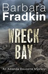 Wreck Bay: An Amanda Doucette Mystery цена и информация | Фантастика, фэнтези | 220.lv