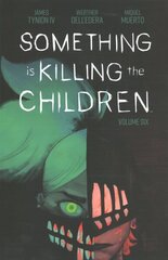 Something is Killing the Children Vol. 6 цена и информация | Фантастика, фэнтези | 220.lv