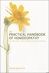 Practical Handbook of Homoeopathy: The How, When, Why and Which of Home Prescribing cena un informācija | Pašpalīdzības grāmatas | 220.lv