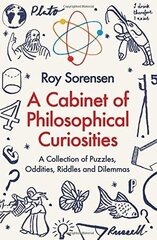 A Cabinet of Philosophical Curiosities: A Collection of Puzzles, Oddities, Riddles and Dilemmas Main cena un informācija | Vēstures grāmatas | 220.lv