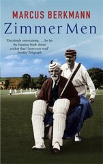 Zimmer Men: The Trials and Tribulations of the Ageing Cricketer cena un informācija | Biogrāfijas, autobiogrāfijas, memuāri | 220.lv