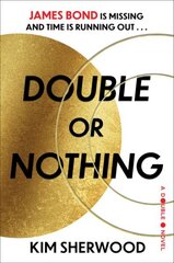Double or Nothing: James Bond Is Missing and Time Is Running Out cena un informācija | Fantāzija, fantastikas grāmatas | 220.lv