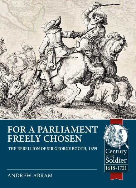 For a Parliament Freely Chosen: The Rebellion of Sir George Booth, 1659 cena un informācija | Biogrāfijas, autobiogrāfijas, memuāri | 220.lv