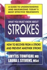 What You Must Know About Strokes: How to Recover from a Stroke and Prevent Another Stroke цена и информация | Самоучители | 220.lv