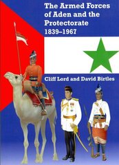 Armed Forces of Aden and the Protectorate 18391967 цена и информация | Исторические книги | 220.lv