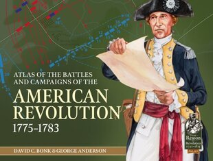 Atlas of the Battles and Campaigns of the American Revolution, 1775-1783 цена и информация | Исторические книги | 220.lv