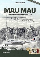 Mau Mau: The Kenyan Emergency 1952-60 cena un informācija | Vēstures grāmatas | 220.lv