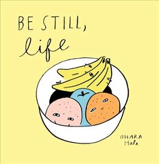 Be Still;Life цена и информация | Книги для малышей | 220.lv
