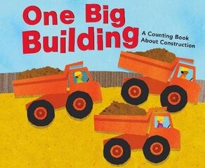 One Big Building: A Counting Book About Construction цена и информация | Книги для малышей | 220.lv