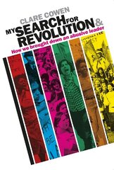 My Search for Revolution: & How we brought down an abusive leader cena un informācija | Biogrāfijas, autobiogrāfijas, memuāri | 220.lv