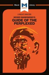 Analysis of Moses Maimonides's Guide for the Perplexed: The Guide of the Perplexed цена и информация | Исторические книги | 220.lv