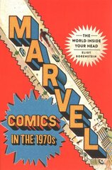 Marvel Comics in the 1970s: The World inside Your Head cena un informācija | Vēstures grāmatas | 220.lv
