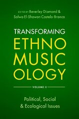 Transforming Ethnomusicology Volume II: Political, Social & Ecological Issues цена и информация | Книги об искусстве | 220.lv