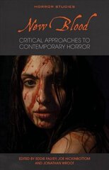 New Blood: Critical Approaches to Contemporary Horror цена и информация | Книги об искусстве | 220.lv