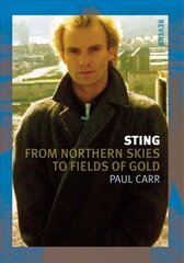 Sting: From Northern Skies to Fields of Gold цена и информация | Книги об искусстве | 220.lv