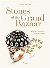 Stones of the Grand Bazaar: Meváris Jewellery From Istanbul  cena un informācija | Mākslas grāmatas | 220.lv