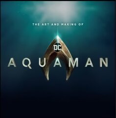 Art and Making of Aquaman cena un informācija | Mākslas grāmatas | 220.lv