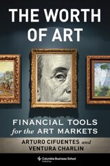 Worth of Art: Financial Tools for the Art Markets цена и информация | Книги об искусстве | 220.lv