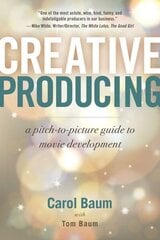Creative Producing: A Pitch-to-Picture Guide to Movie Development цена и информация | Книги об искусстве | 220.lv