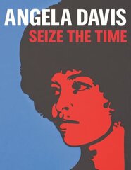 Angela Davis: Seize the Time цена и информация | Книги об искусстве | 220.lv