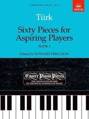 Sixty Pieces for Aspiring Players, Book I: Easier Piano Pieces 70 cena un informācija | Mākslas grāmatas | 220.lv