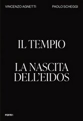 Il Tempio. La nascita dell'Eidos: The Temple. Birth of the Eidos цена и информация | Книги об искусстве | 220.lv