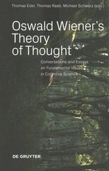 Oswald Wiener's Theory of Thought: Conversations and Essays on Fundamental Issues in Cognitive Science cena un informācija | Mākslas grāmatas | 220.lv