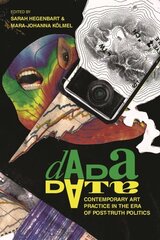 Dada Data: Contemporary Art Practice in the Era of Post-Truth Politics cena un informācija | Mākslas grāmatas | 220.lv