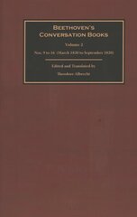 Beethoven's Conversation Books Volume 2: Nos. 9 to 16 (March 1820 to September 1820) цена и информация | Книги об искусстве | 220.lv