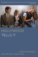 Way Hollywood Tells It: Story and Style in Modern Movies cena un informācija | Mākslas grāmatas | 220.lv