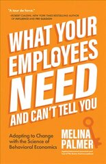 What Your Employees Need and Can't Tell You cena un informācija | Ekonomikas grāmatas | 220.lv