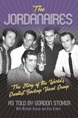 Jordanaires: The Story of the World's Greatest Backup Vocal Group cena un informācija | Mākslas grāmatas | 220.lv