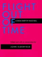 Flight Out of Time: A Dada Diary cena un informācija | Mākslas grāmatas | 220.lv