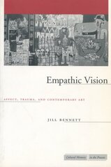 Empathic Vision: Affect, Trauma, and Contemporary Art цена и информация | Книги об искусстве | 220.lv