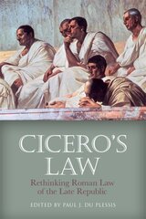 Cicero'S Law: Rethinking Roman Law of the Late Republic cena un informācija | Ekonomikas grāmatas | 220.lv