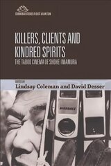 Killers, Clients and Kindred Spirits: The Taboo Cinema of Shohei Imamura cena un informācija | Mākslas grāmatas | 220.lv