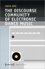 Discourse Community of Electronic Dance Music цена и информация | Книги об искусстве | 220.lv