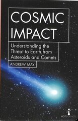 Cosmic Impact: Understanding the Threat to Earth from Asteroids and Comets cena un informācija | Ekonomikas grāmatas | 220.lv