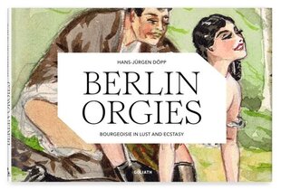 Berlin Orgies цена и информация | Книги об искусстве | 220.lv