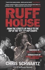 Ruffhouse: From the Streets of Philly to the Top of the '90s Hip-Hop Charts цена и информация | Книги об искусстве | 220.lv