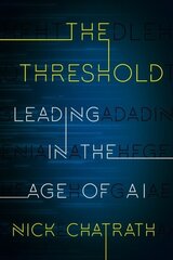 Threshold: Leading in the Age of AI cena un informācija | Ekonomikas grāmatas | 220.lv