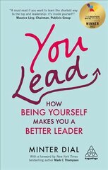You Lead: How Being Yourself Makes You a Better Leader cena un informācija | Ekonomikas grāmatas | 220.lv